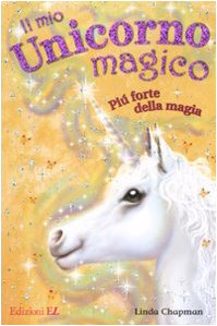Più forte della magia. Il mio unicorno magico Non-fiction