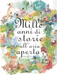 Mille anni di storie all'aria aperta. Ediz. illustrata book