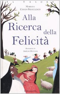 Alla ricerca della felicità. Ediz. illustrata book