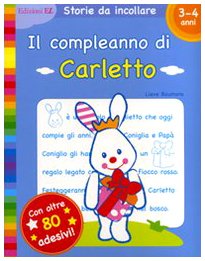 Il compleanno di Carletto. Con adesivi. Ediz. illustrata (Album con adesivi) Non-fiction