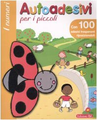 I numeri. Autoadesivi per i piccoli. Ediz. illustrata (Album con adesivi) Non-fiction