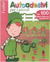 I colori. Autoadesivi per i piccoli. Ediz. illustrata (Album con adesivi) Non-fiction