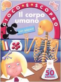 Il corpo umano. Gioco e scopro. Con adesivi Tiptoi & Games