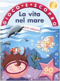 La vita nel mare. Gioco e scopro. Con adesivi. Ediz. illustrata Tiptoi & Games