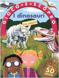 I dinosauri. Gioco e scopro. Con adesivi Tiptoi & Games