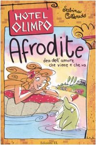 Afrodite. Dea dell'amore che viene e che va Fairy Tales & Legends