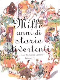 Mille anni di storie divertenti. Ediz. illustrata book