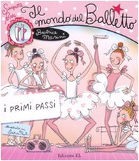 Il mondo del balletto. I primi passi. Scarpette rosa book
