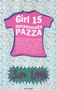 Innamorata pazza. Girl 15 (Narrativa) Fiction