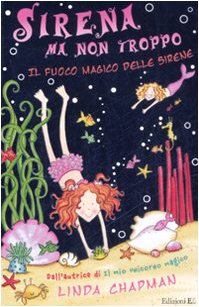 Il fuoco magico delle sirene. Sirena ma non troppo (Vol. 2) Novels & Short Stories