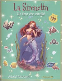 La sirenetta. Un libro che scintilla! Con adesivi. Ediz. illustrata (Album con adesivi) Tiptoi & Games