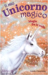 Magia fra le stelle. Il mio unicorno magico Non-fiction