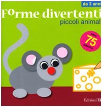 Piccoli animali. Forme divertenti. Con adesivi Tiptoi & Games