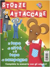 Il topo di città e il topo di campagna. Storie da attaccare. Con adesivi. Ediz. illustrata (Album con adesivi) Tiptoi & Games