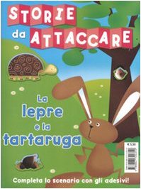 La lepre e la tartaruga. Storie da attaccare. Con adesivi Tiptoi & Games