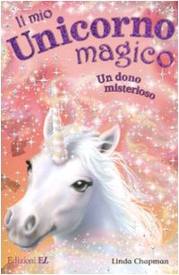 Un dono misterioso. Il mio unicorno magico (Vol. 14) Non-fiction