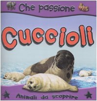 I cuccioli. Animali da scoprire Non-fiction