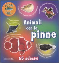 Animali con le pinne. Con adesivi. Ediz. illustrata (Lo sai che...) Tiptoi & Games