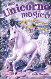 Il mio unicorno magico. Il primo incantesimo-I sogni si avverano Novels & Short Stories