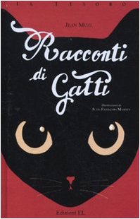 Racconti di gatti. Ediz. illustrata (Il tesoro) Novels & Short Stories