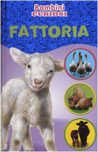 Fattoria. Bambini curiosi. Con adesivi. Ediz. illustrata (Libri attivi) Tiptoi & Games