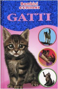 Gatti. Bambini curiosi. Con adesivi. Ediz. illustrata (Libri attivi) Tiptoi & Games