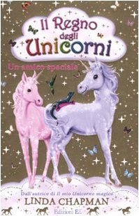 Un amico speciale. Il regno degli unicorni Non-fiction