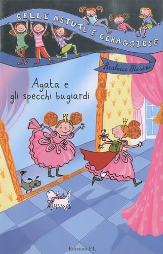 Belle, Astute e Coraggiose: Tome 1, Agata gli specchi bugiardi book