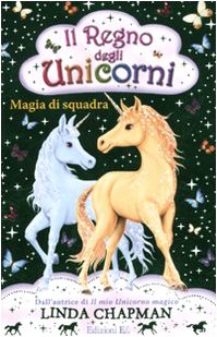 Magia di squadra. Il regno degli unicorni Non-fiction
