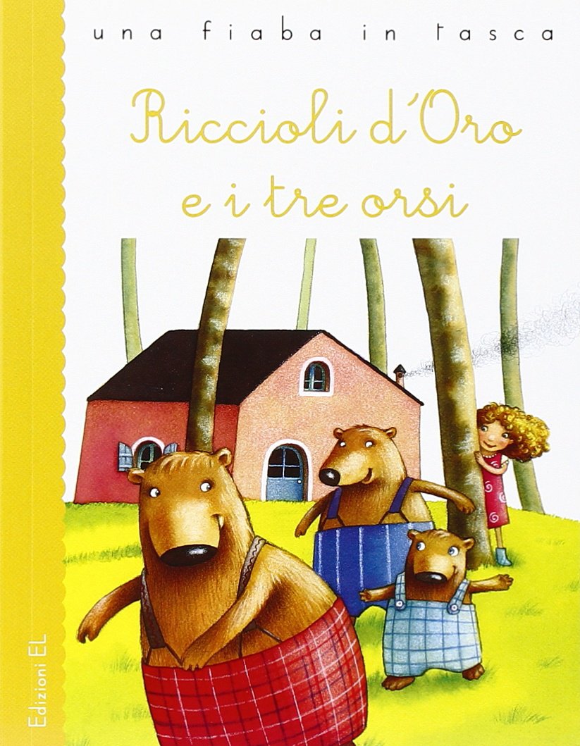 Riccioli d'oro e i tre orsi (Una fiaba in tasca, Band 21) Novels & Short Stories