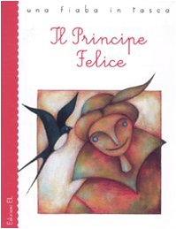 Il principe felice. Ediz. illustrata (Una fiaba in tasca) Children's books