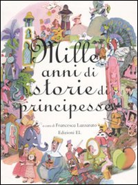 Mille anni di storie di principesse Children's books