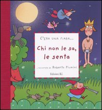 Chi non le sa, le senta. Ediz. illustrata (C'era una fiaba...) Children's books