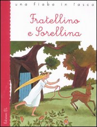 Fratellino e Sorellina da Jacob e Wilhelm Grimm. Ediz. illustrata book