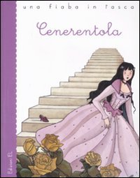Cenerentola da Charles Perrault. Ediz. illustrata (Una fiaba in tasca) Novels & Short Stories