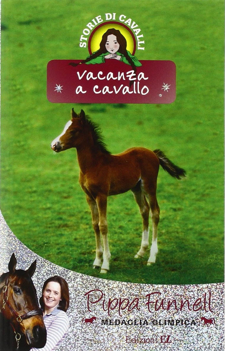 Vacanza a cavallo. Storie di cavalli Novels & Short Stories