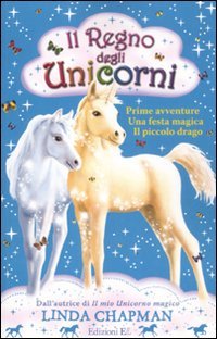 Il regno degli unicorni: Prime avventure-Festa magica-Il piccolo drago book