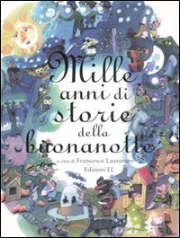Mille anni di storie della buonanotte. Ediz. illustrata (Narrativa) Children's books
