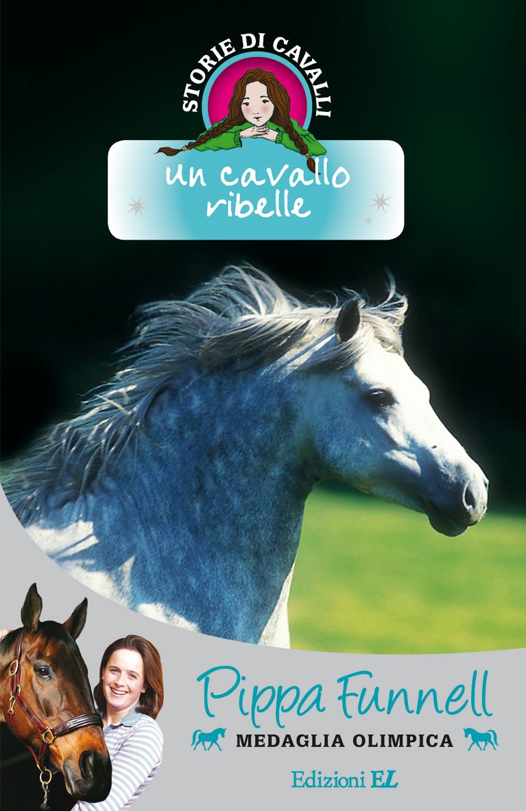 Un cavallo ribelle. Storie di cavalli Novels & Short Stories