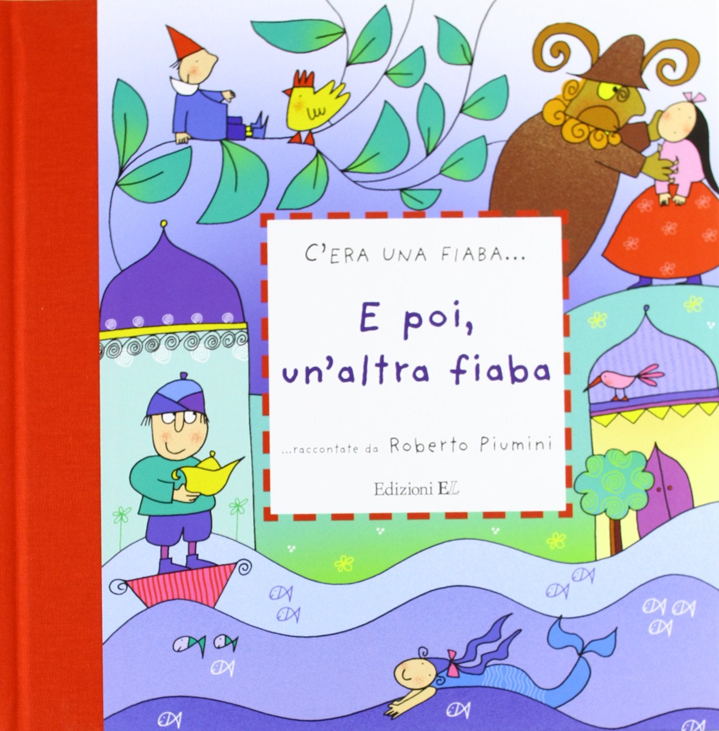 E poi, un'altra fiaba. Ediz. illustrata (C'era una fiaba...) Children's books