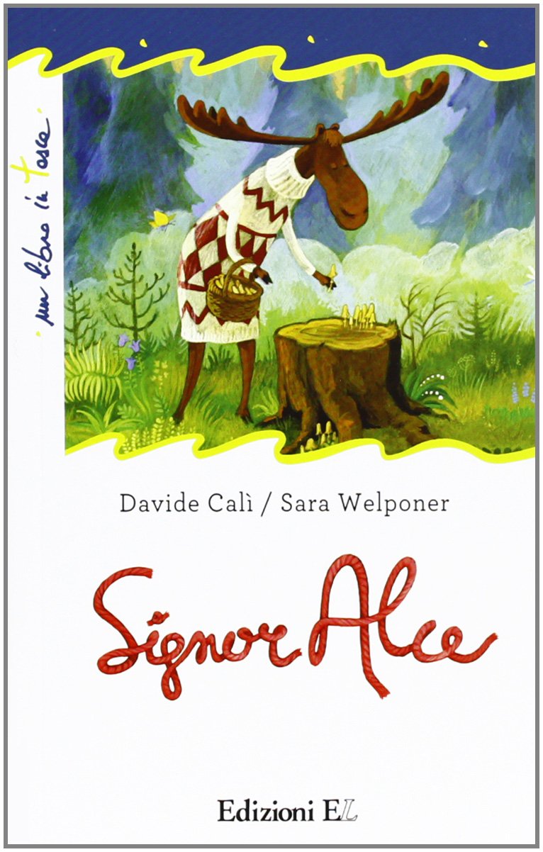 Signor Alce. Ediz. illustrata (Un libro in tasca) Children's books