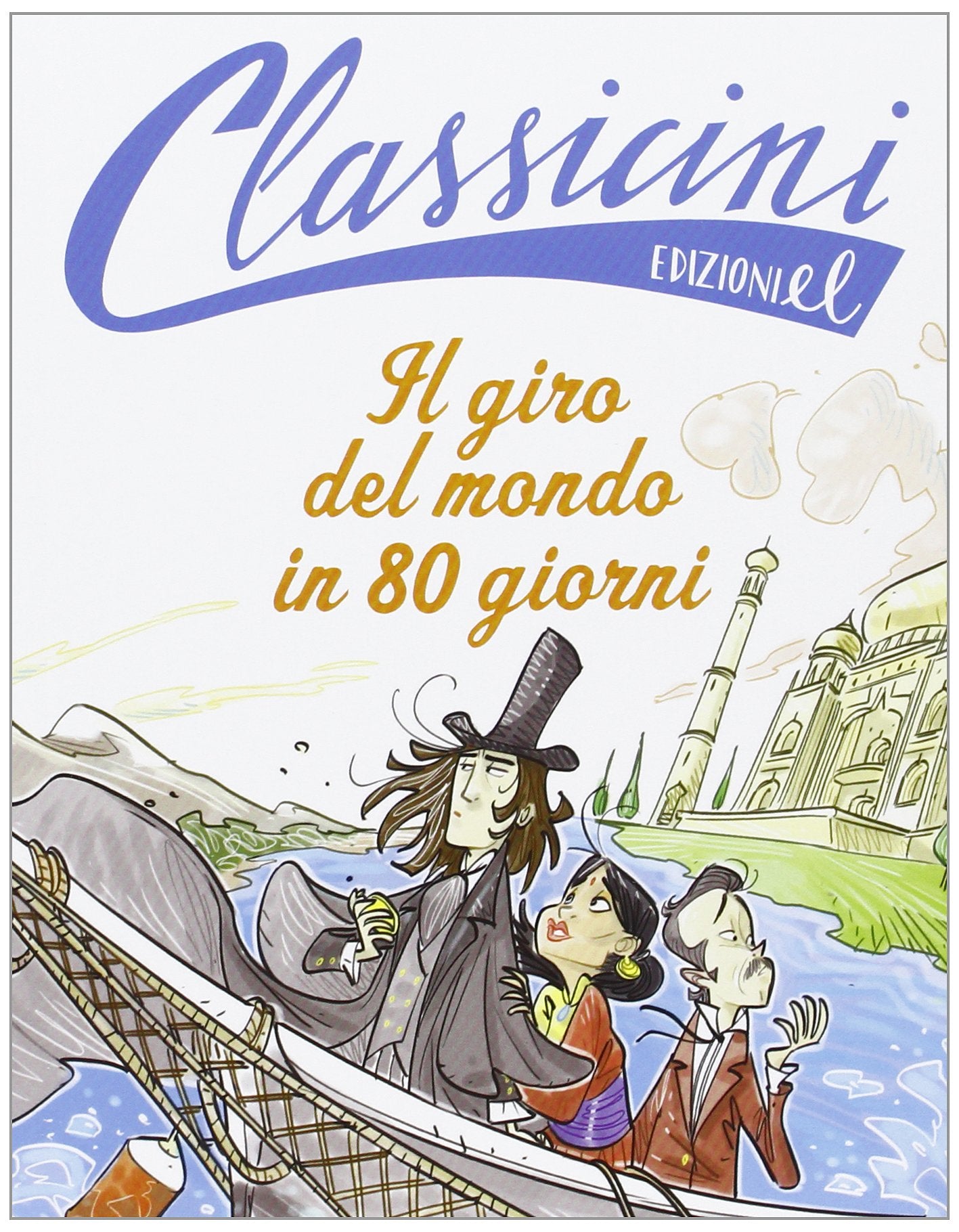 Il giro del mondo in 80 giorni da Jules Verne. Classicini Classics