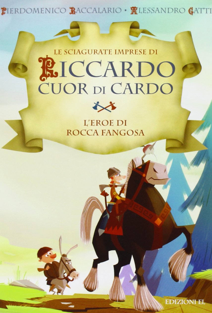 L'eroe di Rocca Fangosa. Le sciagurate imprese di Riccardo Cuor di Cardo Novels & Short Stories