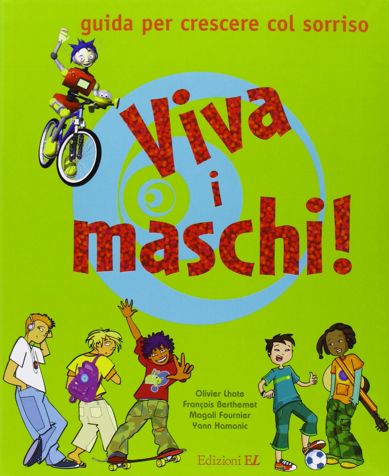 Viva i maschi! Guida per crescere col sorriso Non-fiction