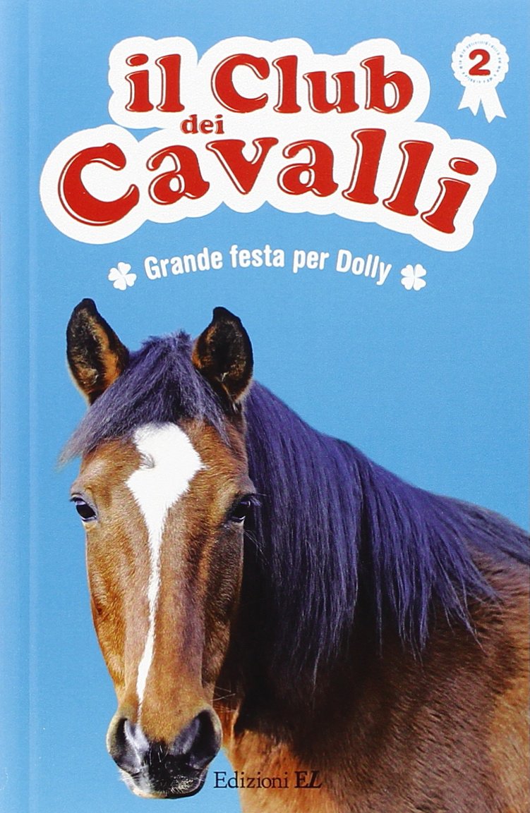 Grande festa per Dolly. Il club dei cavalli Novels & Short Stories