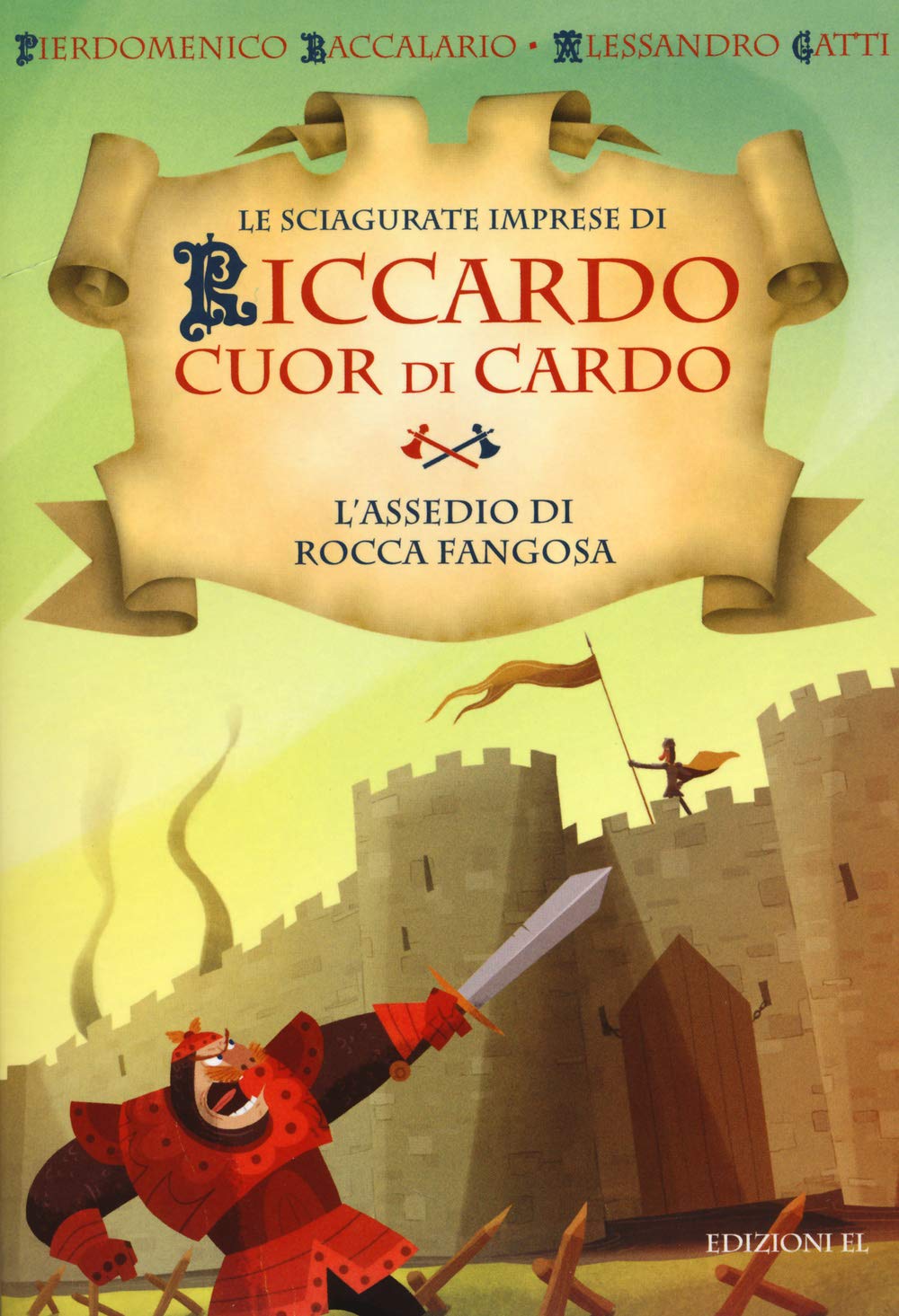 L'assedio di Rocca Fangosa. Le sciagurate imprese di Riccardo Cuor di Cardo Novels & Short Stories