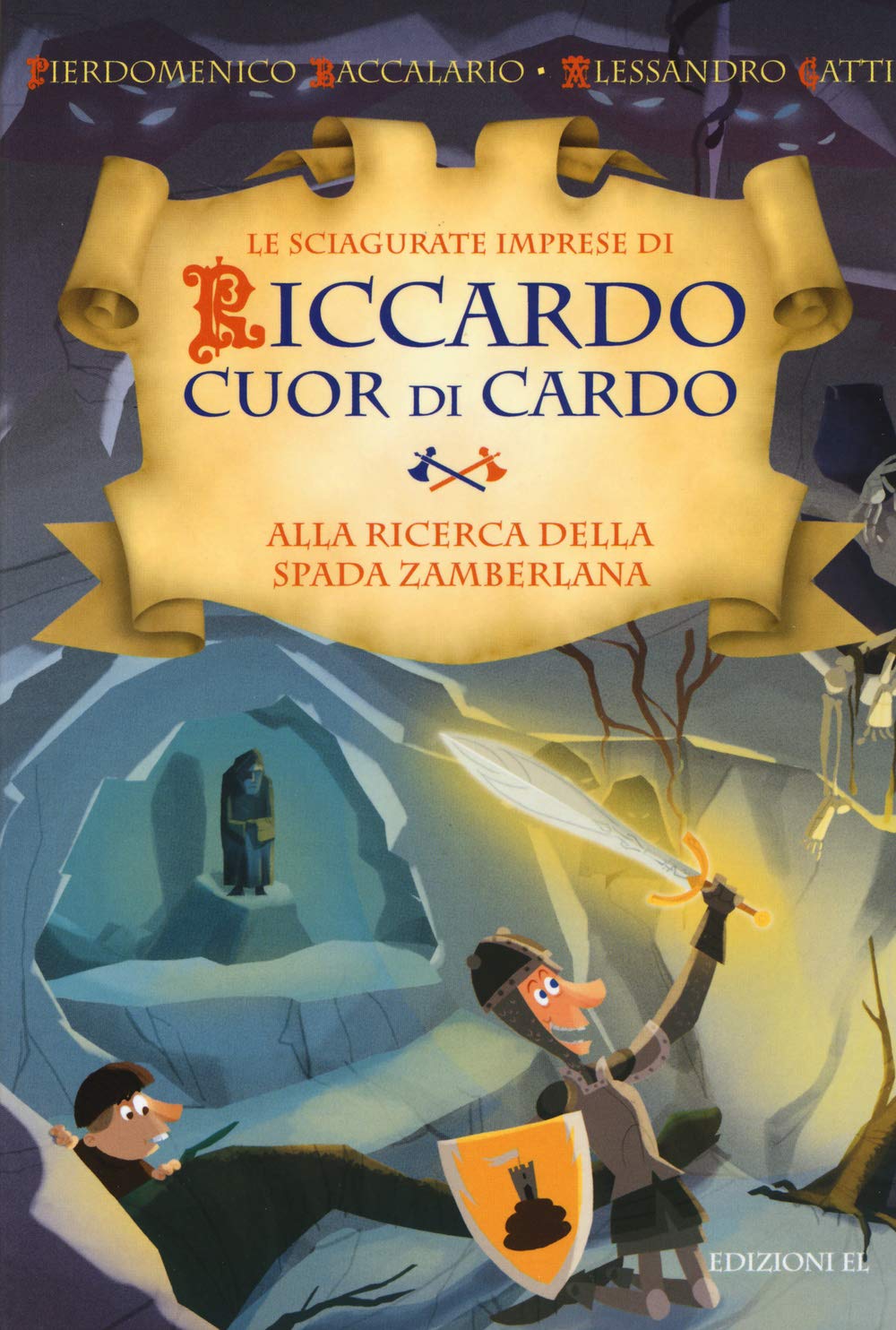 Alla ricerca della Spada Zamberlana. Le sciagurate imprese di Riccardo Cuor di Cardo Novels & Short Stories