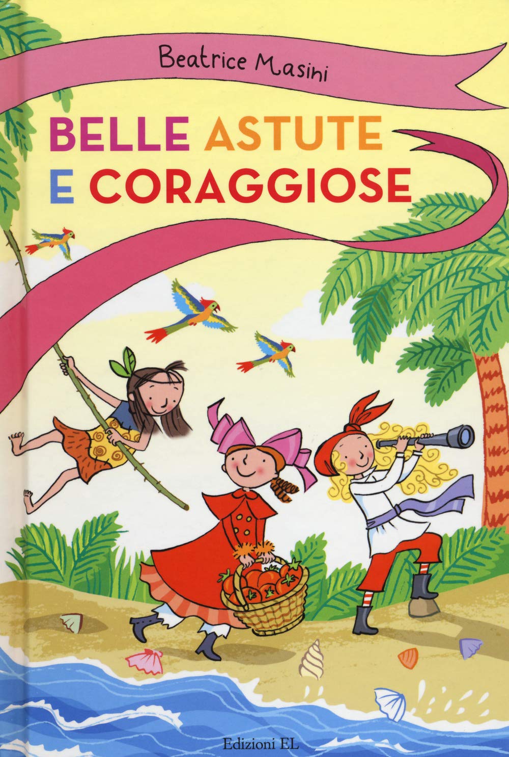 Belle, astute e coraggiose: Pigrotta e il mozzo misterioso-Zannette rosse-Ina dentro la grotta book