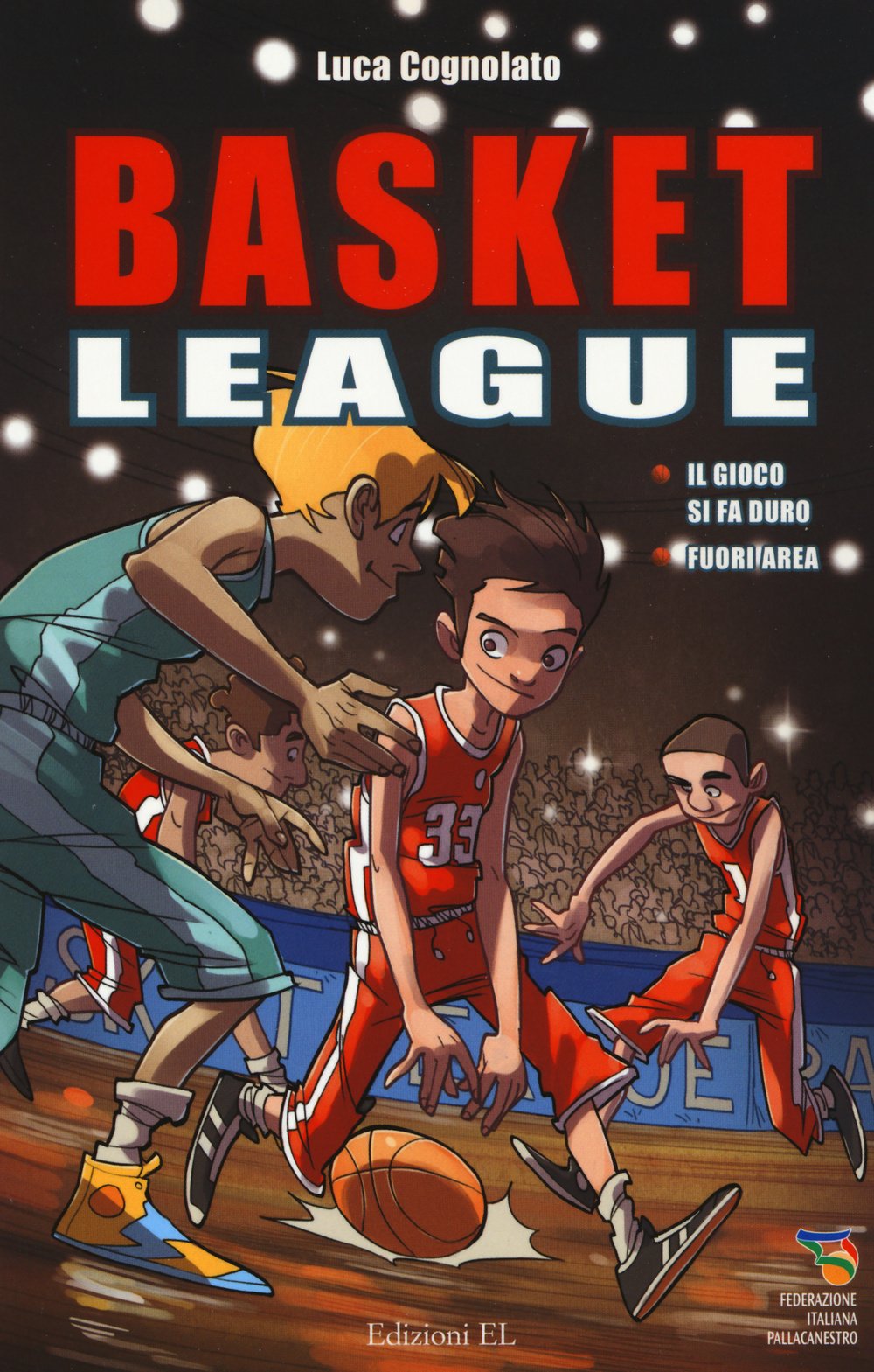Il gioco si fa duro-Fuori area. Basket league (Narrativa) Leisure & Fun