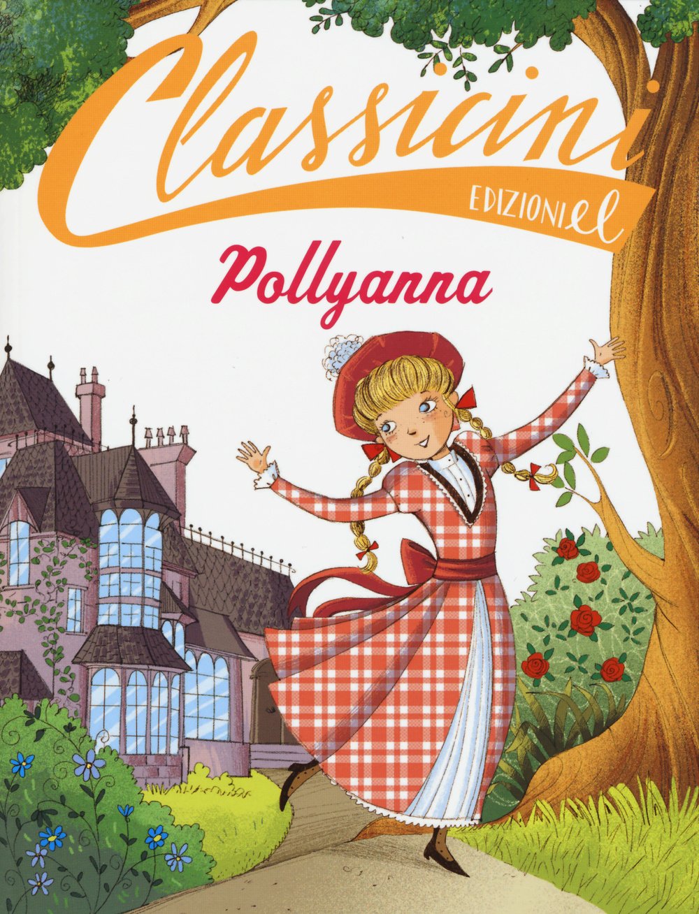 Pollyanna da Eleanor Porter. Classicini. Ediz. illustrata book